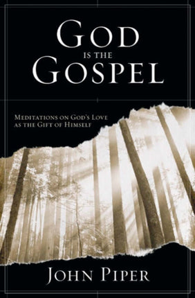 God is the Gospel: Meditations On God'S Love As The Gift Of Himself