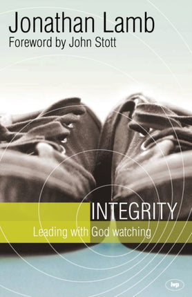 Integrity: Leading With God Watching