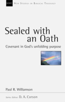 Sealed with an Oath: Covenant in God's Unfolding Purpose