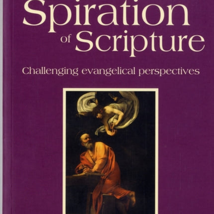 The Divine Spiration of Scripture: Challenging Evangelical Perspectives