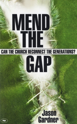 Mend the gap: Can The Church Reconnect The Generations?