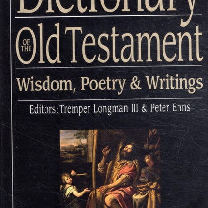 Dictionary of the Old Testament: Wisdom, Poetry and Writings