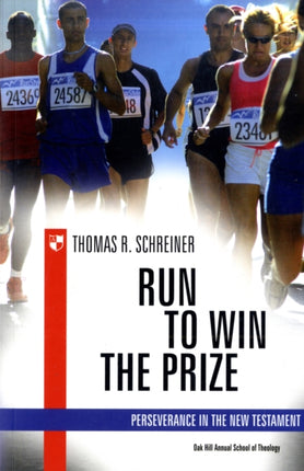 Run to win the prize: Perseverance In The New Testament