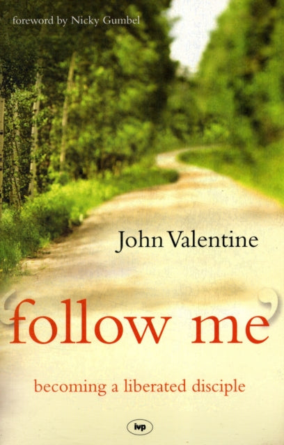 Follow Me: Becoming A Liberated Disciple