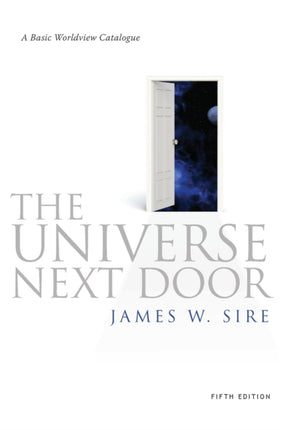 Universe Next Door: A Basic Worldview Catalogue