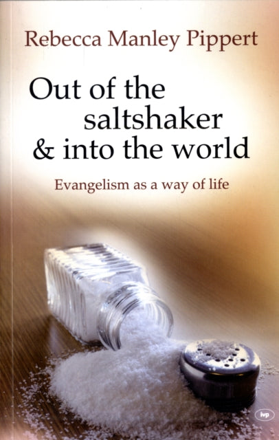 Out of the Saltshaker and into the World: Evangelism As A Way Of Life