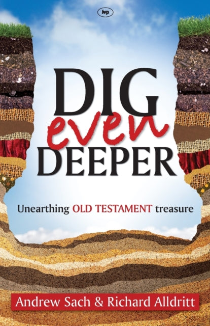 Dig Even Deeper: Unearthing Old Testament Treasure