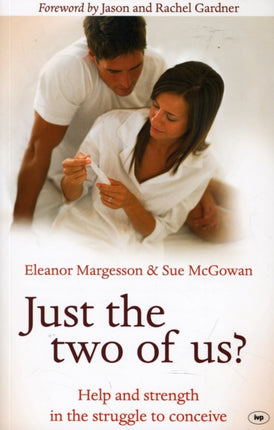 Just the Two of Us?: Help and Strength in the Struggle to Conceive