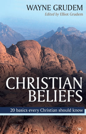 Christian Beliefs: 20 Basics Every Christian Should Know