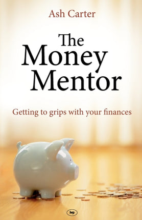 The Money Mentor: Getting To Grips With Your