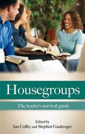 Housegroups (Rejacket): The Leaders' Survival Guide