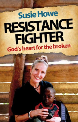 Resistance Fighter: God's Heart For The Broken