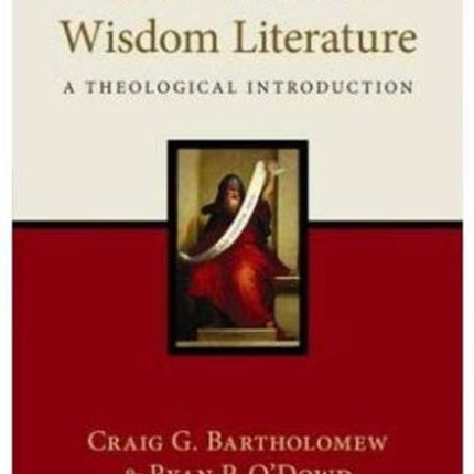 Old Testament Wisdom Literature: A Theological Introduction