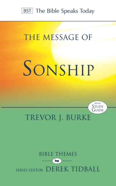 The Message of Sonship: At Home In God's Household