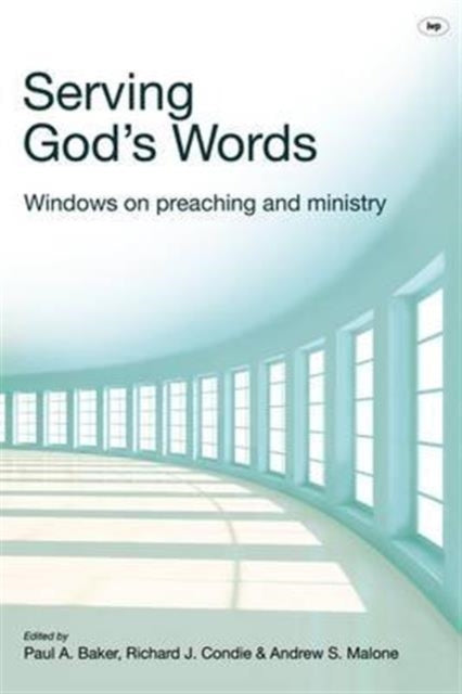 Serving God's Words: Windows On Preaching And
