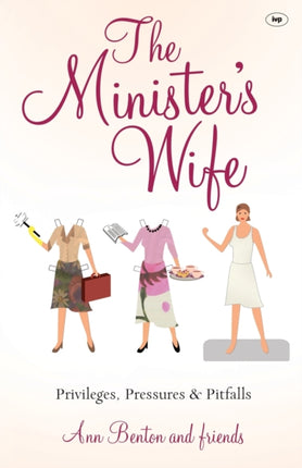 The Minister's Wife: Privileges, Pressures And Pitfalls