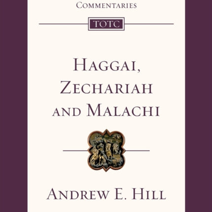 Haggai, Zechariah and Malachi: Tyndale Old Testament Commentary