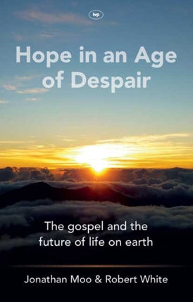 Hope in an Age of Despair: The Gospel and the