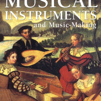 History of Musical Instruments and Music-making