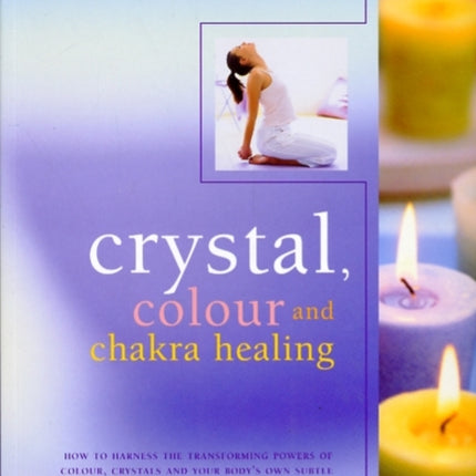 Crystal, Colour and Chakra Healing