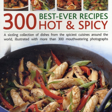 300 Best Ever Hot & Spicy Recipes