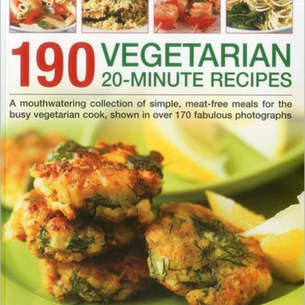 190 Vegetarian 20 Minute Recipes