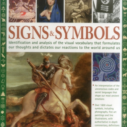 The Complete Encyclopedia of Signs and Symbols: Identification, analysis and interpretation of the visual codes and the subconscious language that shapes and describes our thoughts and emotions