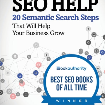SEO Help: 20 Semantic Search Steps that Will Help Your Business Grow