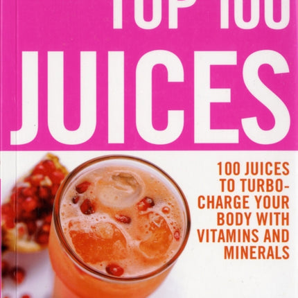 Top 100 Juices 100 Juices To Turbo Charge Your Body With Vitamins a