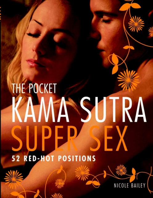 The Pocket Kama Sutra Super Sex: 52 Red-hot Positions