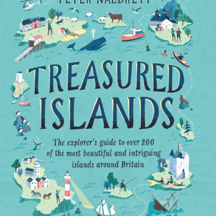 Treasured Islands: The explorer’s guide to over 200 of the most beautiful and intriguing islands around Britain