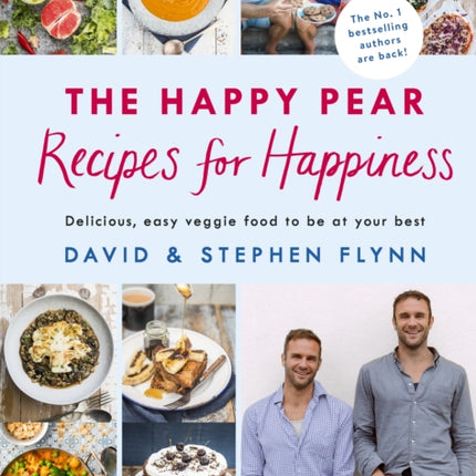 The Happy Pear: Recipes for Happiness: Delicious, Easy Vegetarian Food for the Whole Family