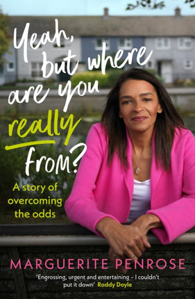 Yeah, But Where Are You Really From?: A story of overcoming the odds