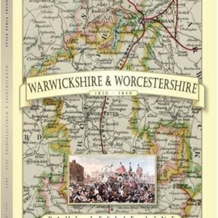 Revolutionary Times Atlas of Warwickshire and Worcestershire  - 1830-1840