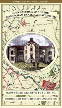 John Hancox's Map of the Birmingham Canal Navigations 1864