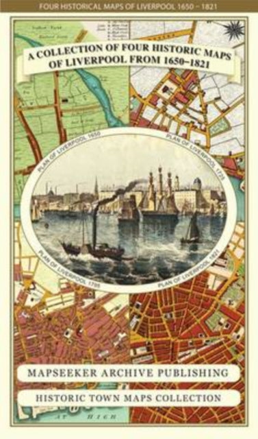 Liverpool 1650 to 1821 - Fold Up Map Containing Town Plans of Liverpool that include Liverpool 1650, 1725, 1795 and Sherwood's plan of Liverpool and Environs 1821