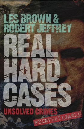 Real Hard Cases: True Crime from the Streets