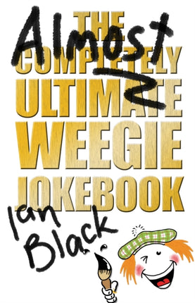 The Almost Completely Ultimate Weegie Jokebook