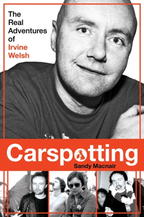 Carspotting: The Real Adventures of Irvine Welsh