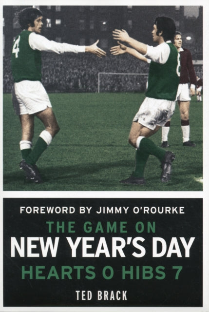 The Game on New Year's Day: Hearts 0, Hibs 7