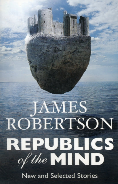 Republics of the Mind: New and Selected Stories