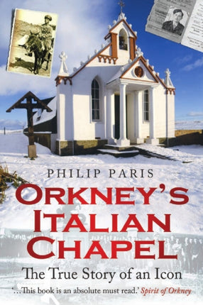 Orkney's Italian Chapel: The True Story of an Icon