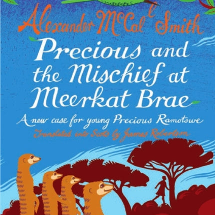 Precious and the Mischief at Meerkat Brae: A Young Precious Ramotswe Case