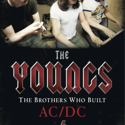 The Youngs: The Brothers Who Built AC/DC