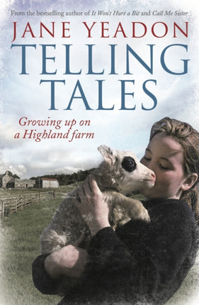 Telling Tales: Growing Up on a Highland Farm