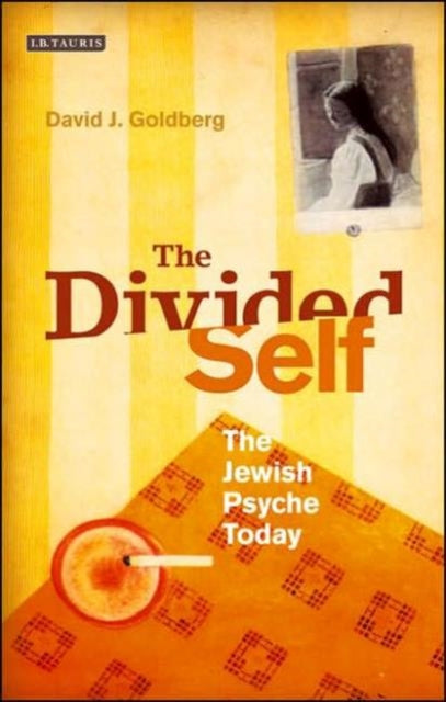 The Divided Self: Israel and the Jewish Psyche Today