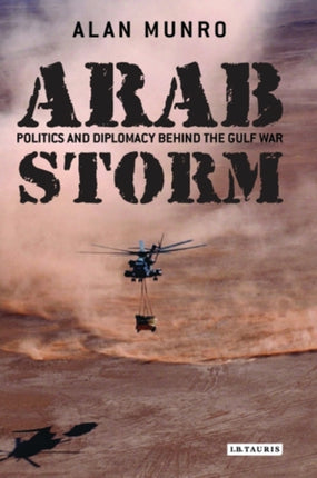 Arab Storm: Politics and Diplomacy Behind the