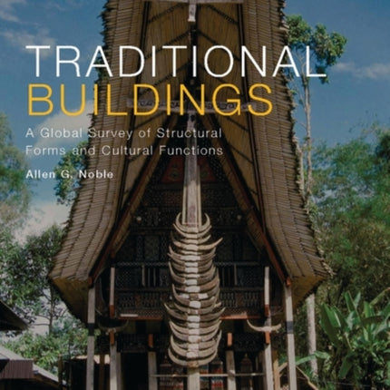 Traditional Buildings: A Global Survey of Structural Forms and Cultural Functions