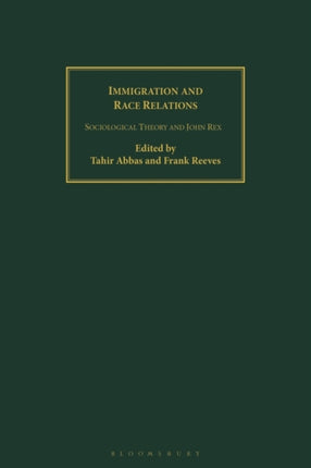 Immigration and Race Relations: Sociological Theory and John Rex