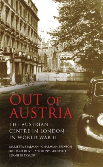 Out of Austria: The Austrian Centre in London in World War II